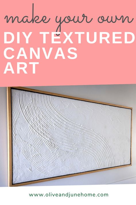 DIY Textured Canvas Art — Olive & June Diy Wall Decor Textured Canvas, Diy Huge Canvas Art, Diy Canvas Art With Plaster, Diy Redo Canvas Art, Diy White Painting Texture, Diy White Artwork, Diy Abstract Textured Canvas Art, Diy Wall Plaster Art, Create Texture On Canvas