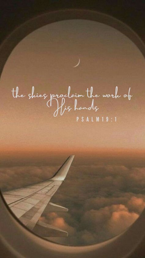 Biblical Quotes Wallpaper Aesthetic, Christian Verse Wallpaper, Faith Wallpaper Aesthetic, Fall Christian Wallpaper, Sky Wallpaper Aesthetic, Aesthetic Airplane, Psalm 19, Cute Bible Verses, Christian Quotes Wallpaper