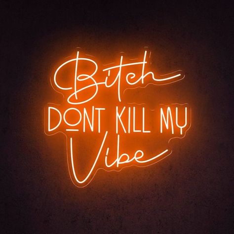 Vibe Quote, Dont Kill My Vibe, Led Neon, My Vibe, Neon Sign, Neon, Led, Design