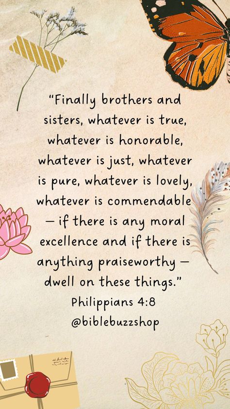 Whatever Is Pure Whatever Is Lovely, Philippians 4:8, Finally Brothers Whatever Is True, Phillipians 3:20-21, Phillipians 2:14-16, Philippians 4:4-9, Philippians 2: 5-8, Philippians 4:4 Rejoice, Philippians 4 19