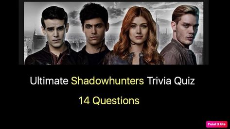 Ultimate Shadowhunters Trivia Quiz Shadowhunters Quiz, Magazine Quiz, Eliot Ness, Harry Potter Test, Challenging Questions, Family Quiz, Tv Quiz, Tv Trivia, Trivia Tuesday