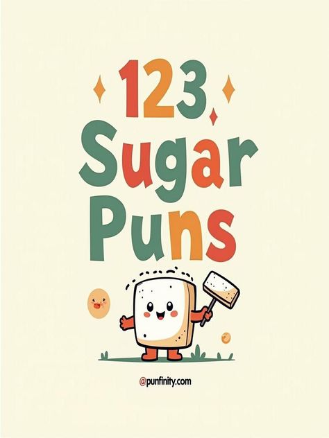 sugar puns Cute Puns Humor, Dessert Puns, Plumbing Quote, Cookie Puns, Candy Puns, Sweet Puns, Opening A Bakery, Cute Puns, Word Play