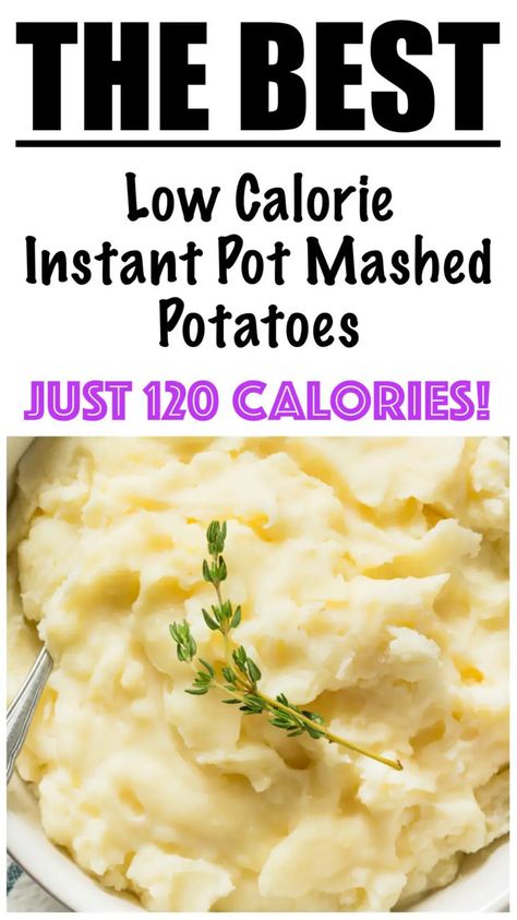 Healthy Mashed Potatoes (IN JUST 15 MINUTES!) Low Calorie Mashed Potatoes, Low Calorie Instant Pot, Instapot Mashed Potatoes, Mashed Potatoes Recipe Easy, Instant Pot Mashed Potatoes, Healthy Mashed Potatoes, 500 Calories Recipes, Perfect Mashed Potatoes, Instant Pot Cookbook