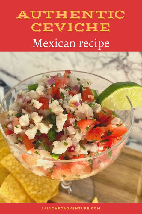 Mexican Ceviche Recipe (Ceviche de Pescado) - A Pinch of Adventure Mexican Civeche Recipe, Spicy Ceviche Recipe, Seafood Ceviche Recipe Mexican, Cheveche Recipe, Tuna Civeche Recipe, Ceviche Fish Recipe, Fish Ceviche Recipe Mexican, Savicheva Recipe, Authentic Ceviche Recipe