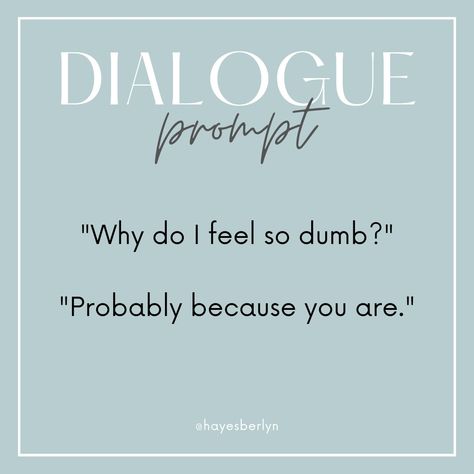 Writing Prompts Sarcastic, Funny Dialogue Prompts Hilarious, Sarcastic Villain Dialogue, Funny Prompts Dialogue, Sarcastic Character Writing Prompts, Sarcasm Prompts, Funny Writing Prompts Dialogue, Dialogue Prompts Funny, Sassy Dialogue Prompts