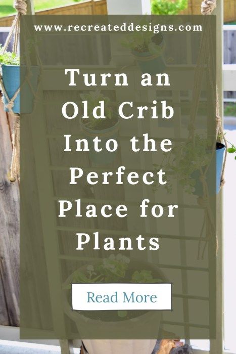 Turn an Old Crib Into the Perfect Place for Plants - Recreated Designs What To Do With An Old Crib, Repurposed Crib Ideas, Reuse Cribs, Upcycle Crib, Antique Baby Cribs, Milk Paint Recipes, Plant Holder Diy, Crib Spring, Wooden Baby Crib