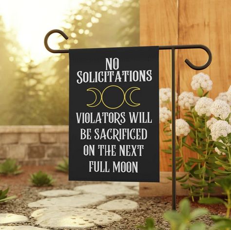 Witchy garden flag, no solicitations, soliciting, funny sign, sacrifice, pagan, wiccan, garden decor, witchy homecoming, grimoire, conjure No Soliciting Sign Witch, Witch Garden Design, Garden Witch Aesthetic, Wiccan Garden, No Soliciting Sign Funny, Witchy Signs, Witchy Halloween Decor, Garden Flags Ideas, Funny Garden Signs