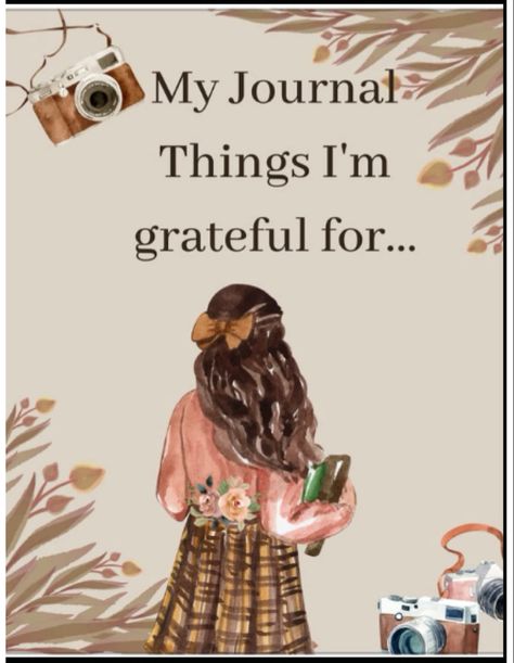 Thing I'm Grateful for.: Journal . Personal Empowerment, Dream Book, Visual Aesthetics, Positive Self Talk, Cover Image, Journal Aesthetic, Im Grateful, Cover Page, Personal Journey