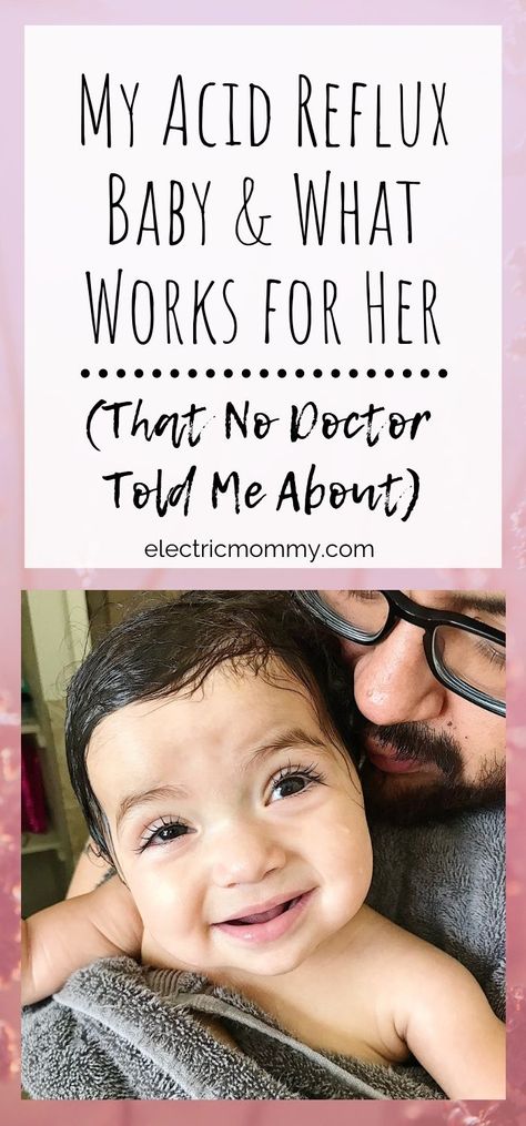 My Acid Reflux Baby and What Works for Her (That No Doctor Told Me About) - Electric Mommy Blog Silent Reflux, Acid Reflux Relief, Baby Remedies, Acid Reflux In Babies, Reflux Remedies, Reflux Baby, Stop Acid Reflux, Reflux Diet, Pregnancy Help