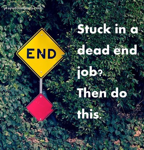 Stuck in a dead end job Dead End Job, Job Help, Dead End, Dead Ends, Set You Free, Faith Based, Christian Inspiration, Self Help