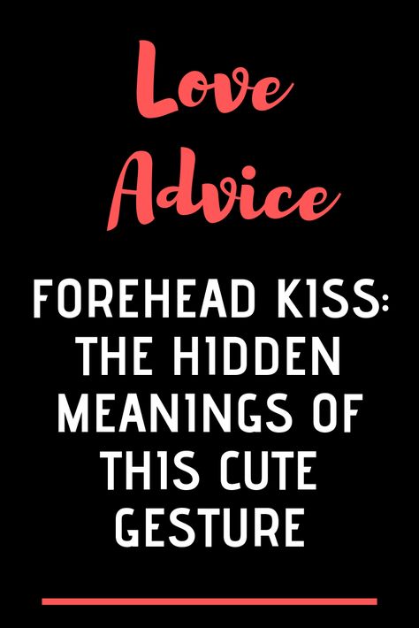 Weird Signs, Kiss Meaning, Forehead Kiss, Types Of Kisses, Forehead Kisses, Love Compatibility, Love Quotes For Boyfriend, Guy Friends, Thought Catalog