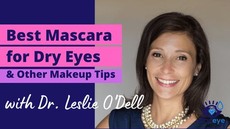 Best Mascara for Dry, Irritated Eyes and Other Makeup Tips with Dr. Le - Eye Love Makeup For Sensitive Eyes, Best Eye Makeup Remover, Which Makeup, Makeup Ingredients, Natural Makeup Remover, Irritated Eye, Dry Eye, Eyelash Growth Serum, Best Mascara