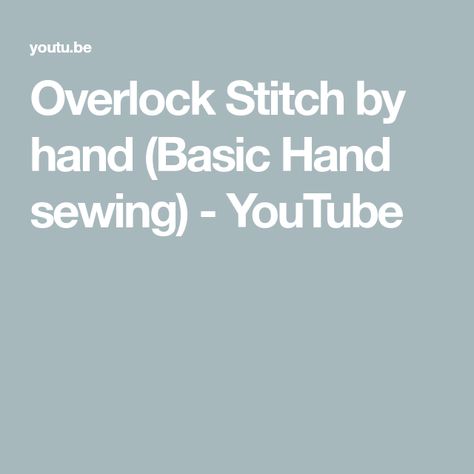 Overlock Stitch by hand (Basic Hand sewing) - YouTube Overlock Stitch By Hand, Diy Clothes Hacks, Clothes Hacks, Overlock Stitch, Clothing Hacks, How To Sew, Learn To Sew, Diy Clothes, Hand Sewing