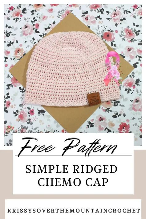 Simple Crochet Chemo Cap | Free Pattern - Krissys Over The Mountain Crochet Free Crochet Patterns For Chemo Hats, Crochet Hats For Chemo Patients, Best Yarn For Chemo Hats, Crochet Chemo Blanket, Crochet Summer Chemo Caps Free Patterns, Crochet Night Cap, Fleece Chemo Hat Pattern, Crochet Caps Free Pattern, Free Crochet Chemo Hat Patterns For Women