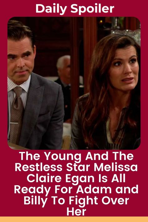 Y&R Star Melissa Claire Egan Is All Ready For Adam and Billy To Fight Over Her The Young And The Restless, cbs, soaps, Daily spoilers, Melissa Claire Egan, Michelle Stafford, Hunter King, Eric Braeden, The Young And The Restless, Young And The Restless, Hard Time, Soap Opera, New Man