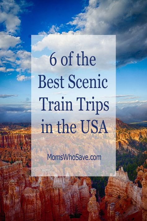 6 of the Best Scenic Train Trips in the USA | MomsWhoSave.com #traintravel #travel #vacation #usatravel Train Trips Across America, Train Vacations America, Amtrack Vacations, Train Trips In The Us, Train Rides In America, Train Vacations Usa, Train Travel Usa, Amtrak Train Travel, Amtrak Travel