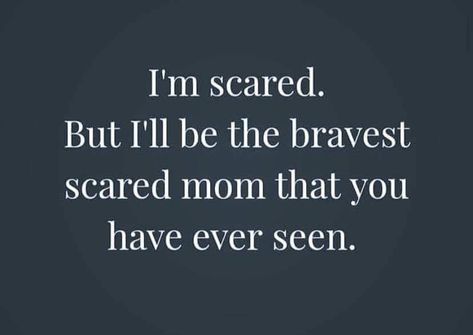 Scared Mom Quotes, Scared Quotes Health, Mom Feelings Quotes, Feeling Scared Quotes, Health Scare Quotes, Showing Up For Your Kids Quotes, I’m Scared, Scared Quotes, Mama Quotes