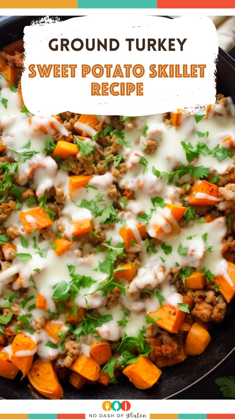 Turkey Sweet Potato Bake, Ground Turkey With Sweet Potato, Ground Turkey Sweet Potato Casserole, Ground Turkey And Sweet Potato Skillet, Sweet Potato And Ground Turkey, Ground Turkey Sweet Potato Skillet, Turkey Sweet Potato Skillet, Ground Turkey Sweet Potato, Sweet Potato Skillet Recipes