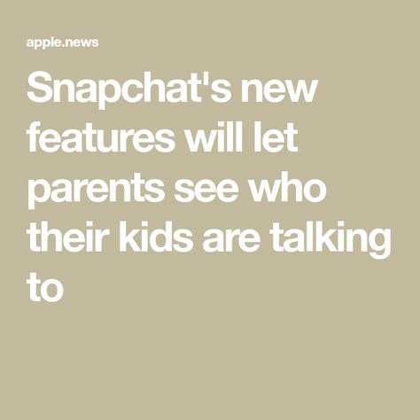 Snapchat's new features will let parents see who their kids are talking to Reasons Why My Parents Should Let Me Have Snapchat, How To Convince Your Parents Snapchat, Cbs News, Apple News, Snapchat, Parenting, Let It Be, Reading