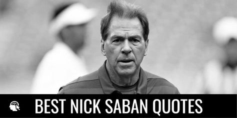 63 Nick Saban Quotes on Success and Leadership Football Coach Quotes, Nick Saban Quotes, Mediocre Quote, Coaches Quotes, Quotes On Success, Quotes Adventure, Teamwork Quotes, Nick Saban, Coach Quotes