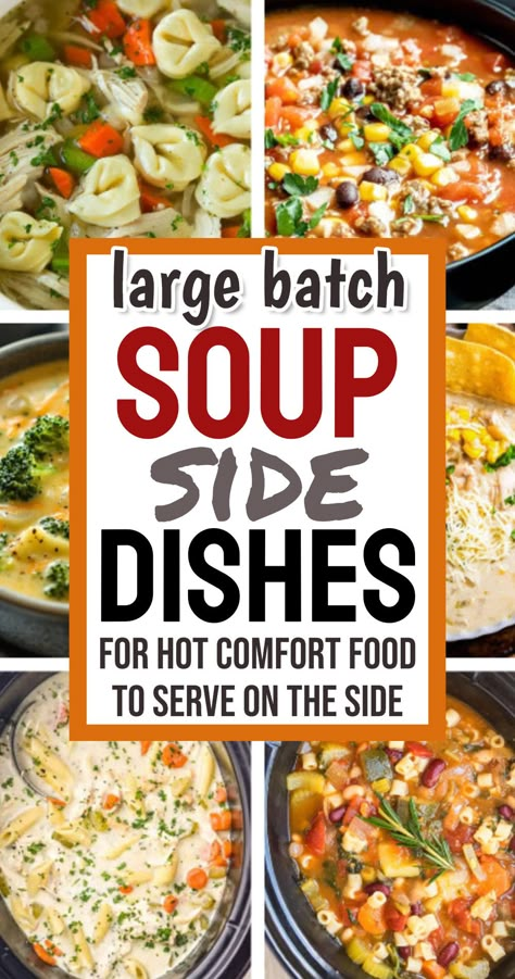 Large Batch Soup Side Dishes For Hot Comfort Food On The Side Side Dish Soups, Soup For Large Crowd, Sides For Soup Dinners Simple, Soup Salad Combo, Meal Ideas For A Large Group, Soup Recipes For A Large Crowd, Easy Soup For Potluck, Soups For A Crowd Slow Cooker, Soup Salad Sandwich Combo