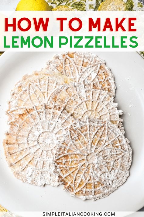 Amazing Italian Lemon Pizzelle Recipe - The Best Lemon Pizzelle Recipe Italian, Lemon Pizzelles, Lemon Pizzelle Recipe, Italian Wedding Foods, Extract Making, Italian Christmas Dinner, Italian Cooking Recipes, Italian Desserts Easy, Pizzelle Recipe