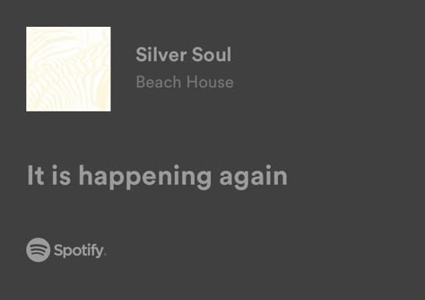 Beach House Silver Soul, Silver Soul Tattoo, Silver Soul Beach House, Beach House Spotify, Beach House Song, Beach House Lyrics, Beach House Music, Wildflower Lyrics, Beach House Band