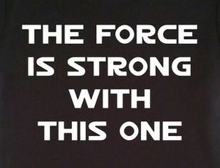 the force is strong with this one tshirt The Force Is Strong With This One, The Force Is Strong, Chin Up, Vinyl Cut, Grad Party, The Force, Force, Typography, Star Wars