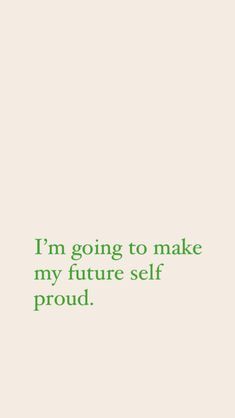 Your Future Needs You, Do It For Your Future Self Wallpaper, Do Something Today That Your Future Self, Do It For Your Future Self, Planning My Future, Make Your Future Self Proud, Your Future, My Future Self, Future Quotes