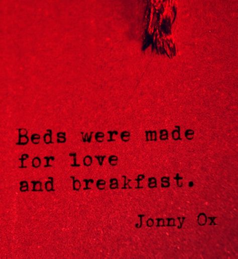 Jonny Ox In Bed Quotes, Bed Quotes, Truth Ideas, Love Truths, Sunday Quotes, Nutrition Education, Breakfast In Bed, A Poem, Quotes Love