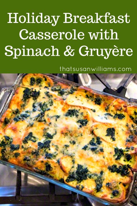 Holiday Breakfast Casserole with Spinach & Gruyère: the perfect breakfast or brunch casserole when company's coming. #holidayrecipe #breakfastcasserole #holiday #recipe #eggcasserole #makeahead #overnight Bacon Spinach Breakfast Casserole With Gruyère Cheese, Vegetarian Brunch Casserole, Breakfast Casserole With Spinach, Holiday Breakfast Casserole, Casserole With Spinach, Brunch Hosting, Company Breakfast, Brunch Casseroles, Christmas Breakfast Casserole