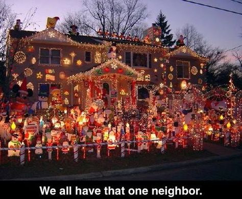 We all have that one neighbor. #Christmas #Lights #Overload Christmas Lights Outside, Christmas Light Show, Christmas Decorations Outdoor, Christmas Light Installation, Hanging Christmas Lights, Tacky Christmas, Christmas Light Displays, Xmas Lights, Outdoor Christmas Lights