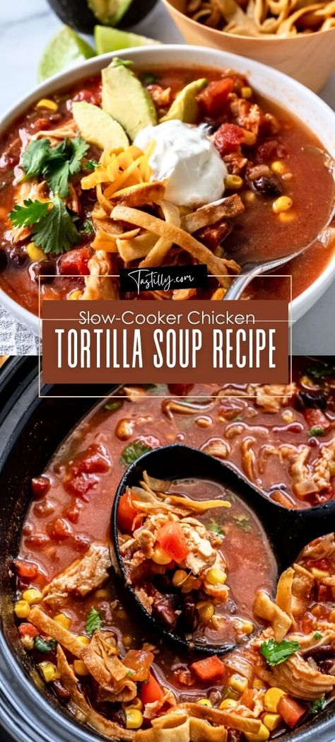 15-Minute Prep-Time Crockpot Chicken Tortilla Soup - Tastilly Tortilla Soup Crockpot, Crock Pot Chicken Tortilla Soup, Crockpot Chicken Tortilla Soup, Chicken Tortilla Soup Crock Pot, Slow Cooker Chicken Tortilla Soup, Chicken Tortilla Soup Recipe, Chicken Tortillas Soups Recipe, Tortilla Soup Recipe, Mexican Soup