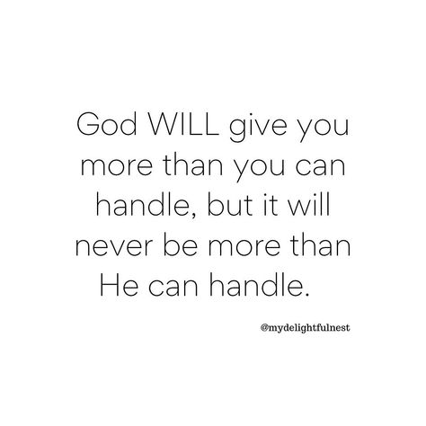 God Won’t Give You More Than You Can Bear, God Will Never Give You More Than You Can Handle, God Never Gives More Than You Can Handle, God Wont Give Us More Than We Can Handle, God's Plans, The Lie, Jeremiah 29, Daily Prayers, Prayer Scriptures