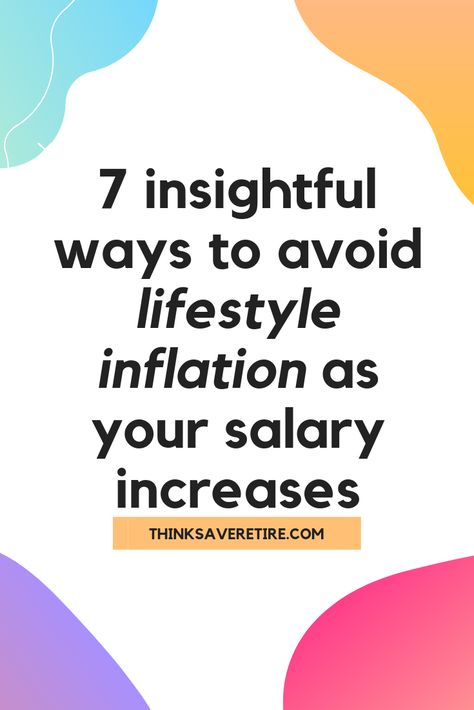 Use these 7 ways to avoid lifestyle inflation as your salary increases, which enables you to keep more of what you earn and achieve financial freedom much earlier in life. Lifestyle Inflation, Freedom Lifestyle, Salary Increase, How To Think, The Best Advice, Best Advice, A Lot Of Money, My Career, Financial Independence