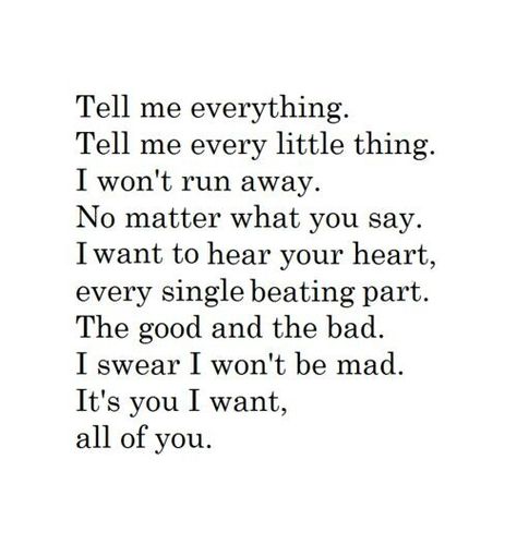 Tell me everything Tell Me Everything Quotes, I Want To Tell You Everything, Dbd Ships, My Everything Quotes, Tell Me Everything, Megara Disney, Sweet Boyfriend, Sweet Romantic Quotes, Couple Activities