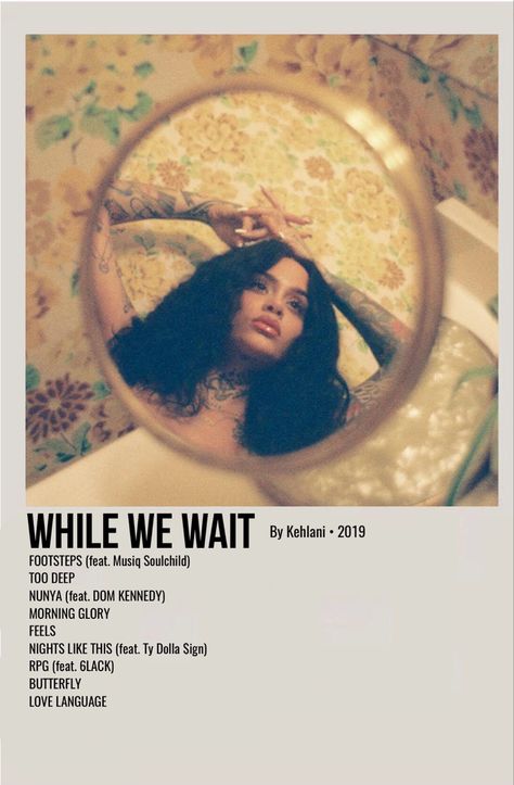 minimal polaroid album poster for while we wait by kehlani Polaroid Album, Polaroid Poster, Kehlani, Made By Me, Mirror, Music