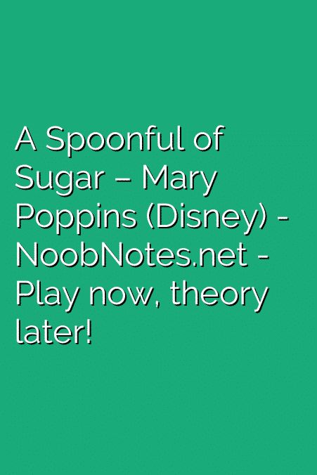 A Spoonful of Sugar – Mary Poppins (Disney) letter notes for beginners - music notes for newbies Piano With Letters, Piano Songs Chords, Oboe Music, Kalimba Music, Beginner Piano Music, Piano Music Easy, Singing Quotes, A Spoonful Of Sugar, Song Notes