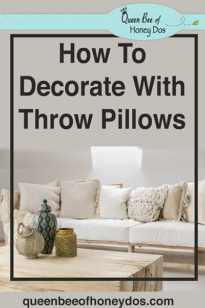 How To Decorate with Throw Pillows - DIY interior decorating Throw Pillows For The Couch, How To Arrange Couch Pillows, Decorate Couch With Pillows, How To Decorate A Couch With Pillows, Decorating With Throw Pillows, How To Decorate With Pillows, Decorating With Pillows, How To Style Throw Pillows Couch, Big Couch Pillows