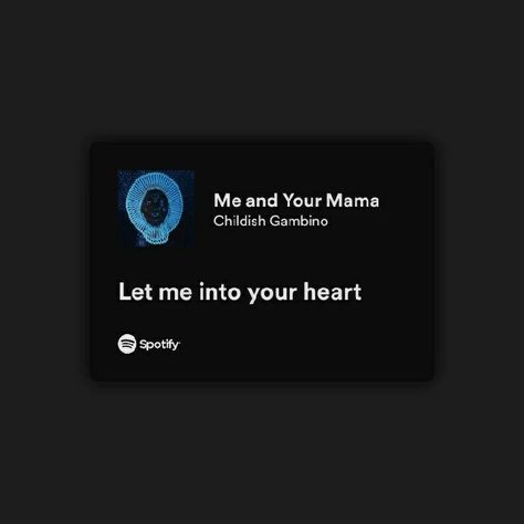 Me And Your Mama Lyrics, Yebbas Heartbreak Lyric, Me And Your Mama Childish Gambino, Childish Gambino Lyrics, Me And Your Mama, Fav Song Lyrics, Real Lyrics, Quotes About Strength And Love, Spotify Songs