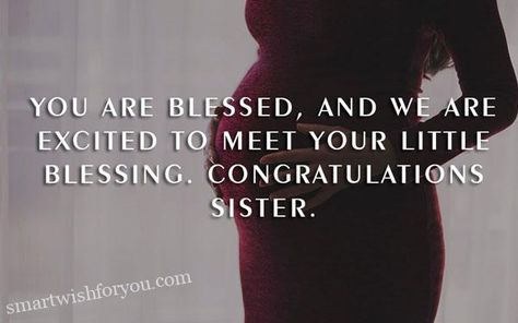 Pregnancy is the emergence of a new life and the beginning of a new role. This is the moment of pride and ecstatic. This is the time, when a would-be mother expects love and pampering, from the people she loves and knows. This joy spreads when it is your sister who is expecting. The first […] The post 110+ Pregnancy Wishes for Sister appeared first on Smart Wish For You | Messages, Best Wishes and Quotes. Pregnant Friend Quotes, Pregnancy Quotes Beautiful, Best Friend Pregnancy Quotes, Pregnancy Journey Quotes, Pregnant Sister Quotes, Motivation Quotes For Pregnant Women, Pregnancy Wishes Congratulations, Pregnant Best Friends, Touching Lines