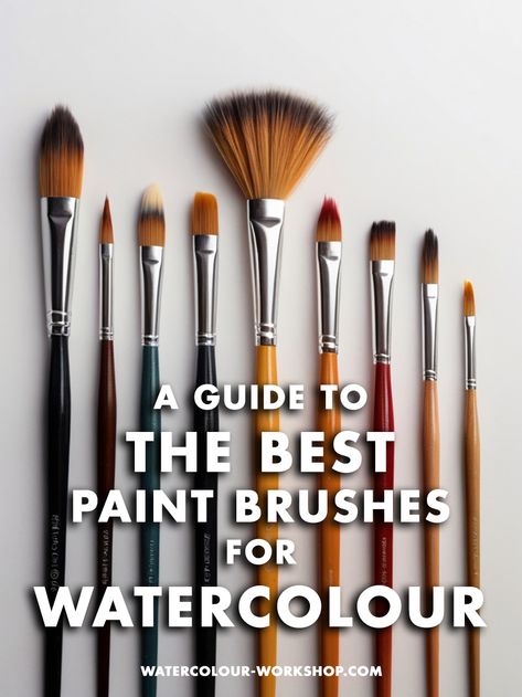 A Guide to the Best Paint Brushes for Watercolour - Watercolour Workshop Paint Brushes Guide, Best Watercolor Brushes, Natural Hair Brush, Brush Guide, Best Watercolor, Watercolor Workshop, Best Paint, Watercolor Tips, Watercolor Journal