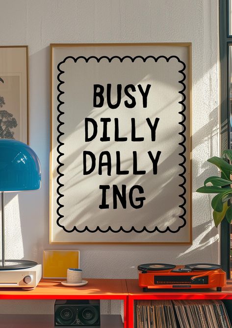 INSTANT DOWNLOAD MEDIA FILE PRINTABLE ART - This is a DIGITAL product (not physical). You will receive a link to download your art after purchasing. This beautiful, originally-designed funny "Busy Dilly Dallying" digital art print is the perfect way to brighten up a room and add some personality. It reflects a bohemian, mid-century, modern, and minimalist style, and makes for the perfect decor for entryways, living rooms, bedrooms, kitchens, bathrooms, dorms, and more! Upon purchase, you will be able to instantly download this print in five different sizes/ratios: 2x3, 3x4, 4x5, 5x7, and 11x14 (more details below). You will therefore receive 5 digital prints in total, all of which are very high quality (300 dpi). These DIGITAL FILES are available through the link provided in the PDF docume Funny Work Posters, Teen Bedroom Art, Trending Wall Art Prints, Trendy Wall Art Printable, Diy Quotes Wall Decor, Cute Apartment Aesthetic, Funny House Decor, Bathroom Wall Art Ideas, Quirky Home Decor Inspiration