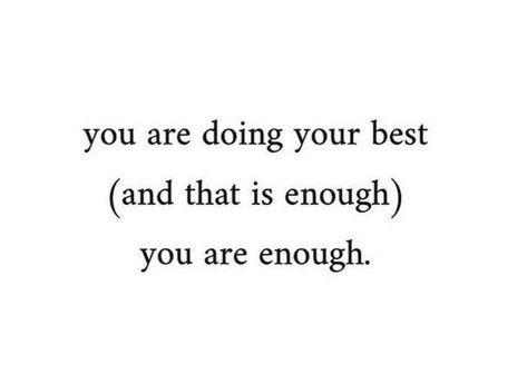 You Are Fine Quotes, You Are Cared For, Not Doing Enough Quotes, You’re Not Enough, Are You Here, Your Good Enough Quotes, Youre Good Enough Quotes, Feel Enough Quotes, Am I Doing Enough Quotes