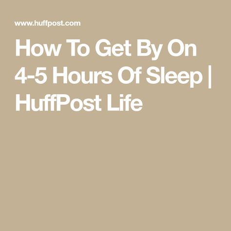 How To Get By On 4-5 Hours Of Sleep | HuffPost Life 5 Hours Of Sleep, 4 Hours Of Sleep, Steel Cut Oatmeal, Benefits Of Sleep, Complex Carbs, 8 Hours Of Sleep, Need Sleep, Increase Energy Levels, Cold Shower