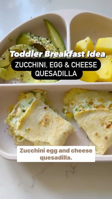 Breakfast For 15 Month Old, Egg And Cheese Quesadilla, Zucchini Quesadilla, Zucchini Egg, Breakfast Quesadillas, Toddler Breakfast, Corn Tortilla, Cheese Quesadilla, Toddler Lunches