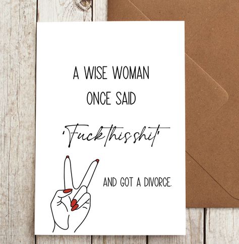 A Wise Woman Once Said Divorce Card for Friend Bestie Card Divorce Happy Divorce Card Snarky Card Cheeky Card Digital Download - Etsy Finland Divorce Party Ideas Woman, Divorce Party Ideas, Divorce Tattoo, Happy Divorce, Divorce Party Decorations, Divorce Celebration, Divorce Cards, Women Party Ideas, A Wise Woman Once Said