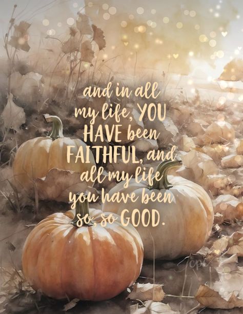 Harvest Blessings Quotes, Thanksgiving God Quotes, Fall Inspiration Quotes Faith, Happy Thanksgiving Quotes Inspirational, Praise God From Whom All Blessings Flow, Thankful Scripture Quotes, Religious Thanksgiving Quotes, Thanksgiving Christian Message, Thanksgiving Scriptures