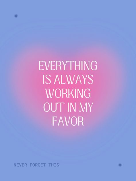 Everything Is Working Out In My Favor, Everything Works Out In My Favor Wallpaper, Everything Works Out In My Favor Affirmation, Everything Works In My Favor Wallpaper, Every Experience Is Working In My Favor, Everything Always Works Out, Everything Works Out, Things Are Always Working Out For Me, Everything Works Out In My Favor