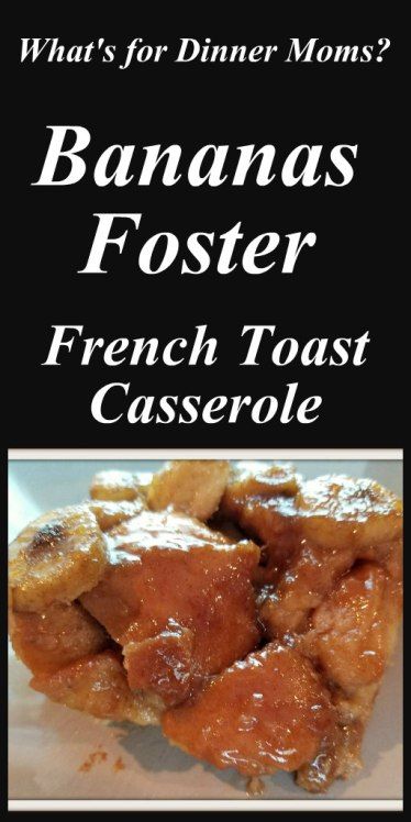 Bananas Foster French Toast Cassserole – What's for Dinner Moms? Bananas Foster French Toast Casserole, Bananas Foster Pancakes, Bananas Foster French Toast, Banana Dessert Recipes, Going Back To College, Slow Cooker Tacos, Bananas Foster, Holiday Brunch, Banana Dessert